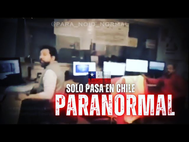 PARANORMAL CHILE π¨π± π#11
