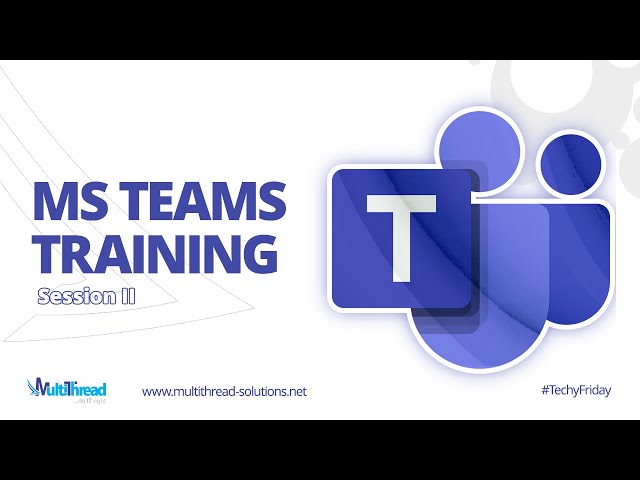 Microsoft Teams Training (Session II) | Meetings and Applications & Services | MICTS Techy Friday