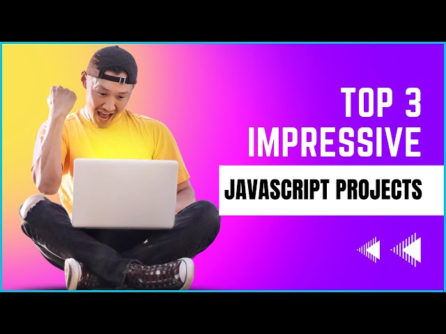 3 JavaScript Projects for Beginners That You Don't Want to Miss