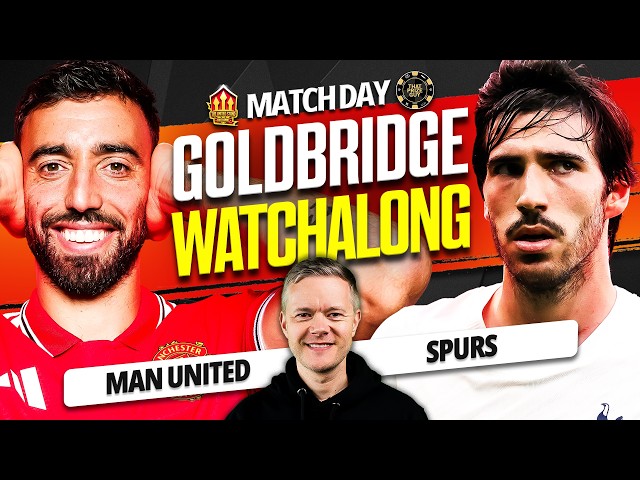 MAN UNITED vs TOTTENHAM LIVE Watchalong with Mark Goldbridge