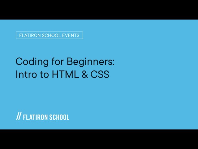 Coding For Beginners: Intro to HTML & CSS Workshop