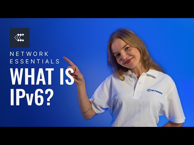 What is IPv6? The Essentials You Need to Know I Teltonika