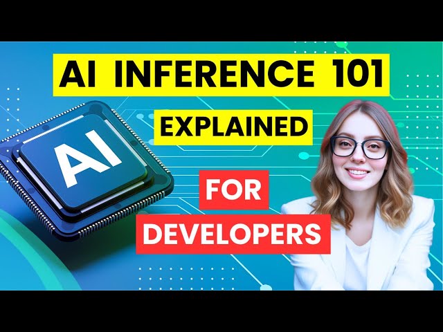 What is AI Inference for Developers | Explained Simply