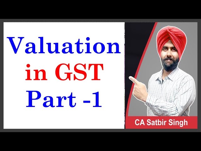 Valuation in GST I Part 1 I Transaction Value