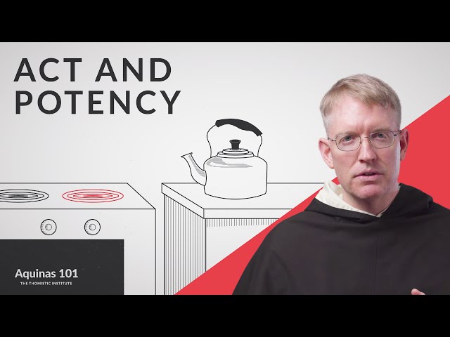 Act and Potency (Aquinas 101)