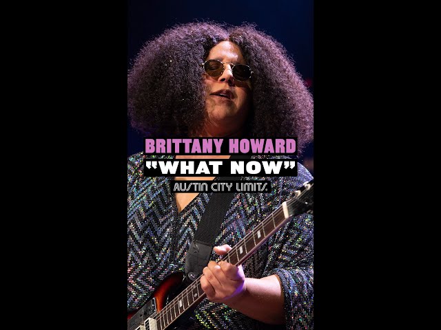 Brittany Howard - What Now clip | Live From Austin City Limits TV