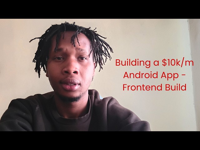 Building a $10k/m Android App - FrontEnd Build ( Entire AI Workflow )