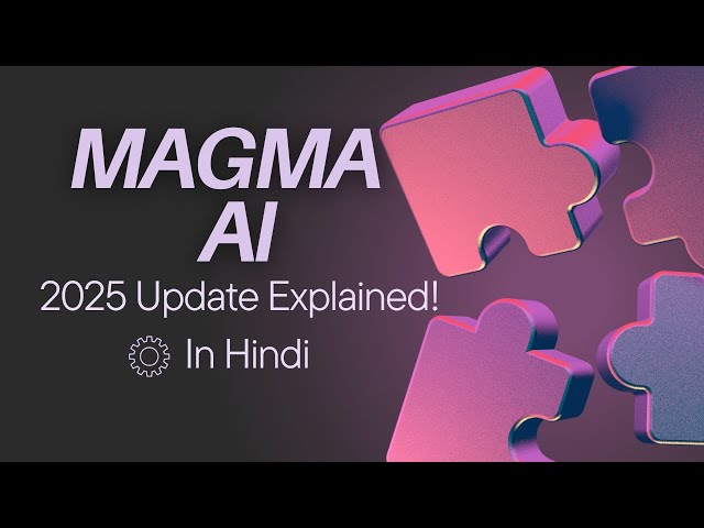 Google Magma AI Explained in Hindi | Latest Update on Google’s New AI Innovation 2025