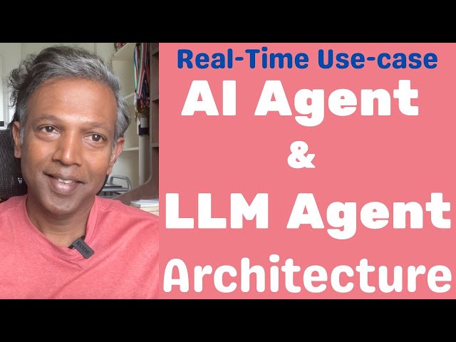 Real-Time Use-case | LLM Agent | AI Agent Vs LLM Agent | Architecture