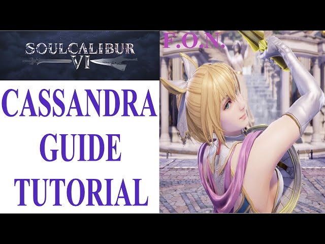 SoulCalibur VI: CASSANDRA Beginner Guide Tutorial
