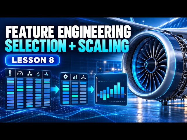 Feature Engineering, Feature Selection & Data Scaling | Aircraft Engine Project | Lesson 8