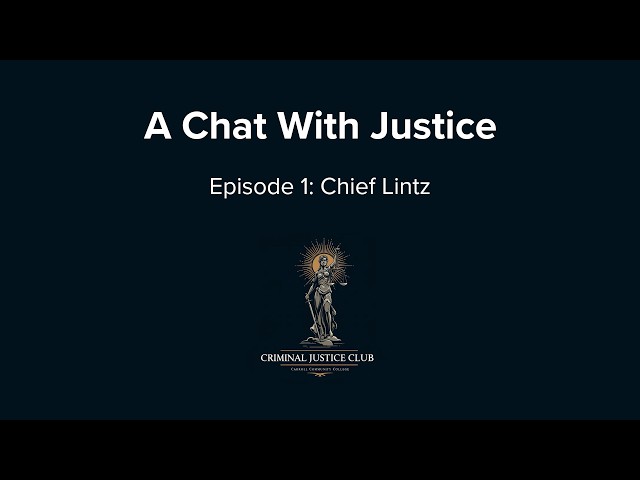 A Chat with Justice - Episode 1 | Carroll Campus Police Chief