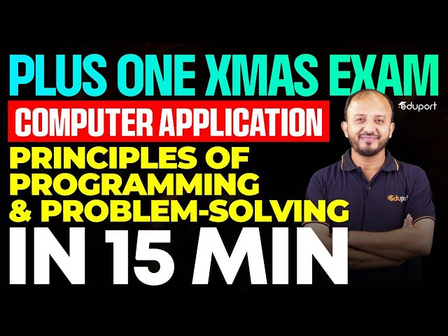 Plus One Christmas Exam Computer Application | Principles of Programming & Problem-Solving in 15 min