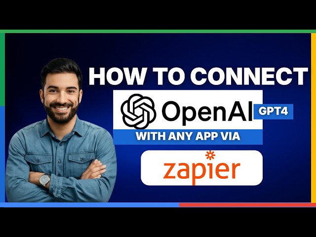 How to connect OpenAI GPT-4 with any app via Zapier[2026 Full Guide]