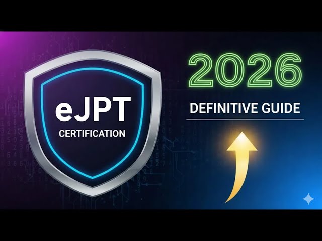 The Definitive 2026 eJPT Certification Guide | Pass the eLearnSecurity Penetration Tester Exam
