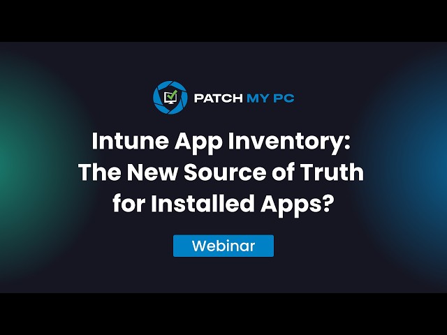 Microsoft Intune App Inventory Deep Dive Webinar | Better Than Discover Apps?