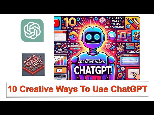 ChatGPT Tutorial: 10 Creative Ways to Use ChatGPT