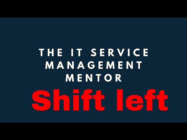 Shift left approach - ITIL4