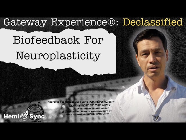 Biofeedback & Neuroplasticity |  Ep. 5 Gateway Experience® Declassified with Garrett Stevens