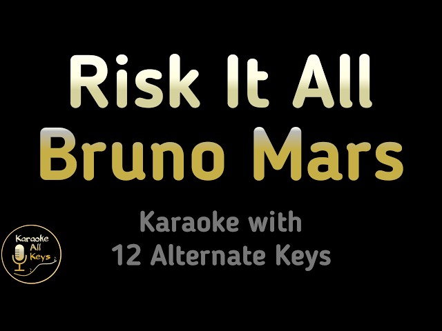 Bruno Mars - Risk It All Karaoke Instrumental Lower Higher Female & Original Key
