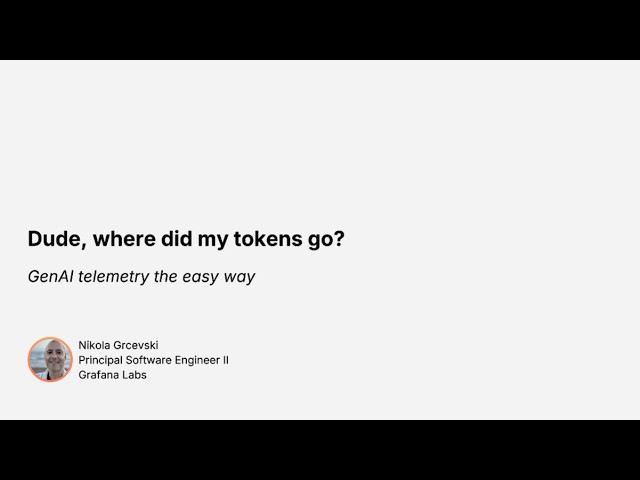 Dude, where did my tokens go? GenAI telemetry the easy way | Nikola Grcevski | CNCF Toronto Q3 2026