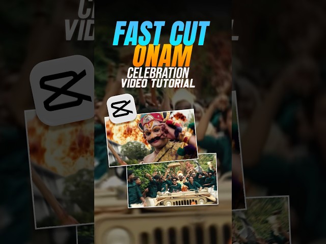 FAST CUT ONAM CELEBRATION REELS VIDEO EDITING | CAPCUT