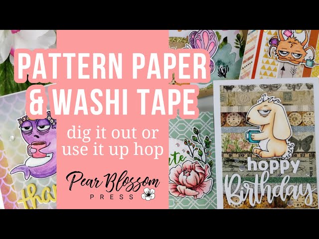 Pattern Paper and Washi Tape - Use It Up or Dig It Out Hop