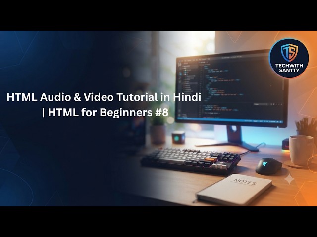 HTML Tutorial in Hindi # | Audio & Video Tags | audio & video | HTML for Beginners