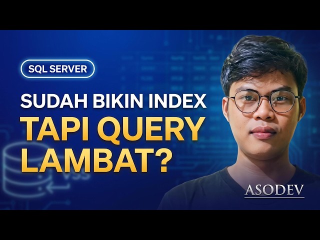 Index Sudah Ada, Kenapa Masih Index Scan? | SQL Server