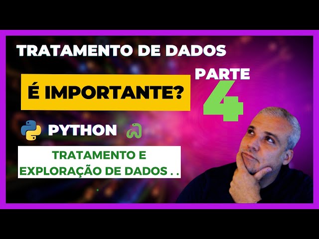 Dê Vida aos seus dados - Tratamento de Dados com Python - Part 4 🐍