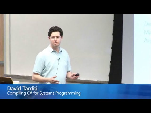 Compiling C# for Systems Programming - David Tarditi - 2013/08