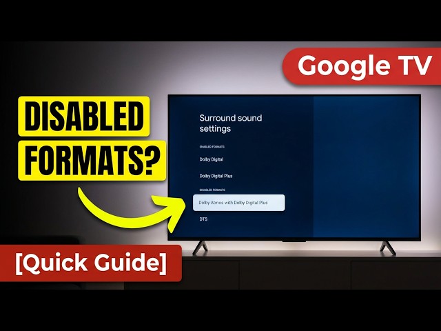 What Are Disabled Formats Under Surround Sound Settings on Google TV | Audio Codec & eARC Guide