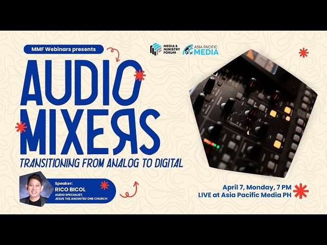 S02 E07: AUDIO MIXERS: Transitioning from Analog to Digital | Media & Ministry Forum Webinar