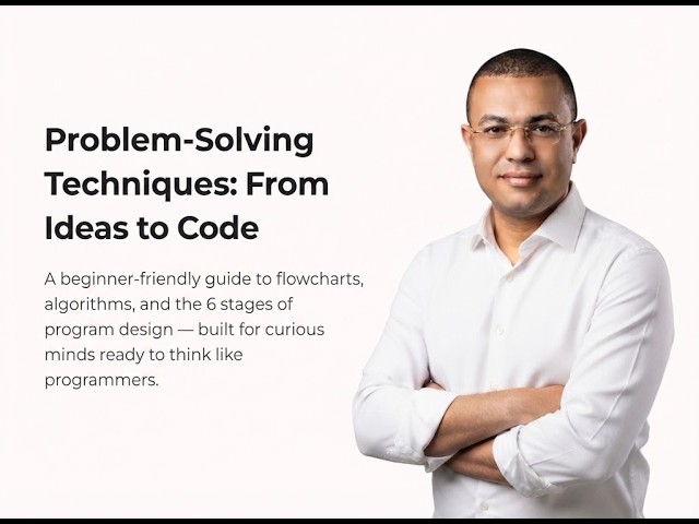 Problem Solving Techniques From Ideas to Code