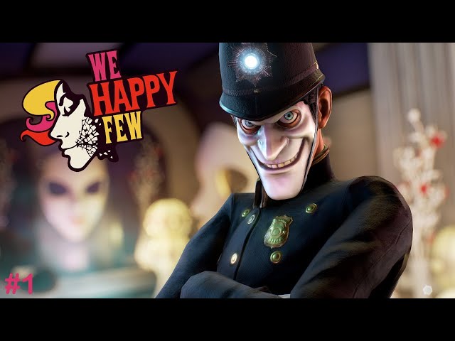 I'm Happy | We Happy Few Episode 1 (LIVE)
