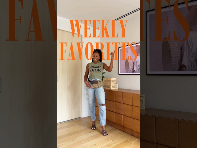 WEEKLY MUST HAVES