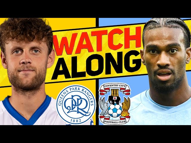 QPR v COVENTRY WATCH ALONG