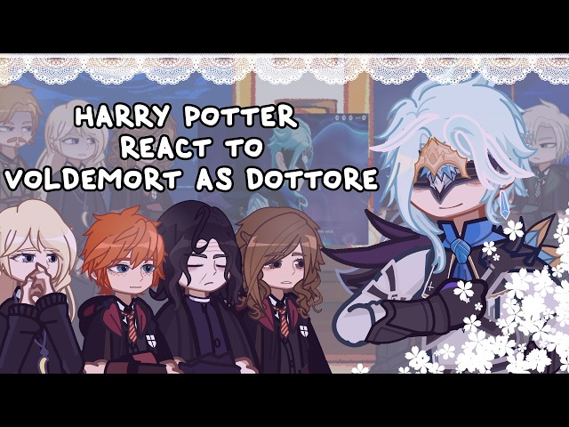 Harry Potter React To Voldemort As Dottore // 🇷🇺/🇺🇸 // Gacha React