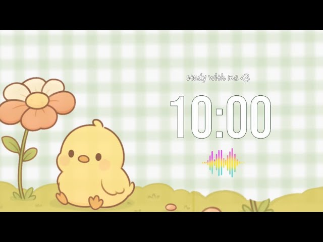 10 minutes timer study with me cute with background music calm pomodoro lofi beats