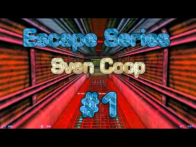 Sven Coop - The Escape Series 1 Part 1 (UAN 2015 EP.11)