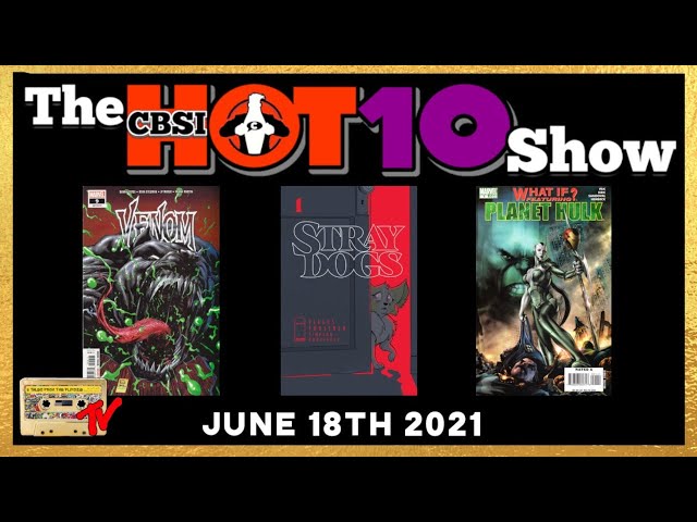 CBSI Hot 10 Comics  06/18/2021| Comic Book Speculation and Investing