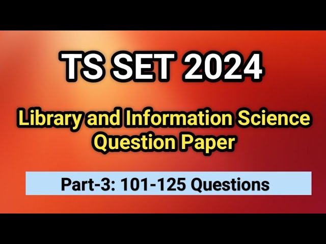 TS SET 2024 Paper -2 LIS 101-125 Questions I Library Science