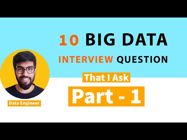 10 Big Data Interview Question That I Ask - Part 1