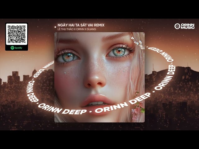 NGÀY HAI TA SÁT VAI REMIX - LÊ THU THẢO x ORINN x GUANG | Hạnh Phúc Xây Nên Từ Hai Ta