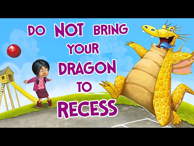😂 Do Not Bring Your Dragon to Recess 🐉 Kids Book Read Aloud Etiquette Story