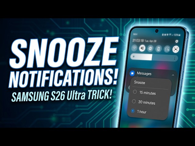 Snooze notifications samsung s26 ultra s25 s24 @ELECTRONICSANDGADGETS