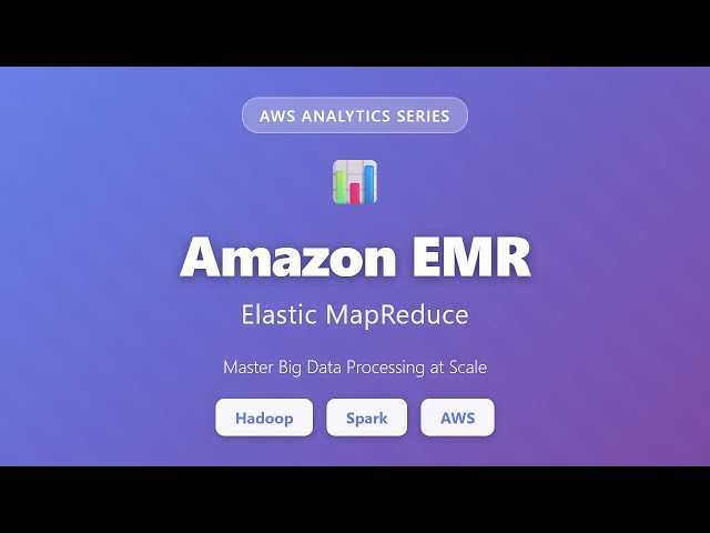 AWS EMR Tutorial: Master Big Data Processing with Hadoop & Spark for Beginners