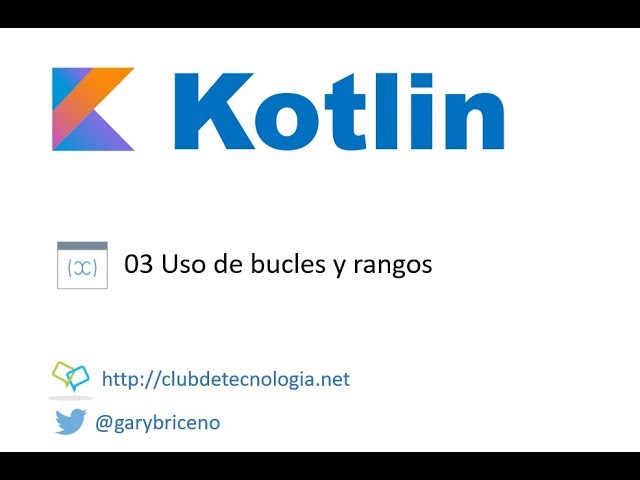 03 Kotlin bucles y rangos
