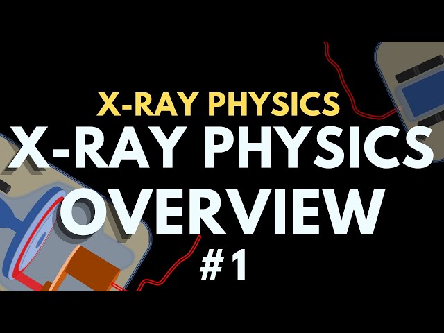 X-ray Physics Introduction | X-ray physics #|1  Radiology Physics Course #8