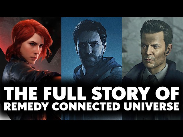 The Complete Remedy Connected Universe Explained - The Definitive Recap Before Control: Resonant